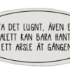 Dörrskylt - HANTERA ETT ARSLE ÅT GÅNGEN