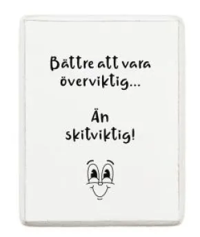 Kylskåpsmagnet - Bättre att vara överviktig...