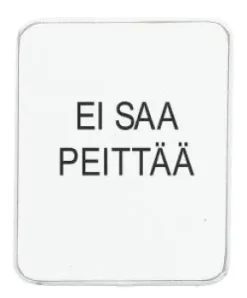 Kylskåpsmagnet - EI SAA PEITTÄÄ