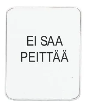 Kylskåpsmagnet - EI SAA PEITTÄÄ