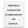 Kylskåpsmagnet - Karma!