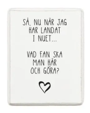 Kylskåpsmagnet - Nu när jag landat i nuet...