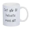 Mugg - Det går åt helvete med allt