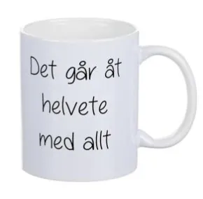 Mugg - Det går åt helvete med allt