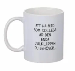 Mugg - Enda julklappen... KOLLEGA