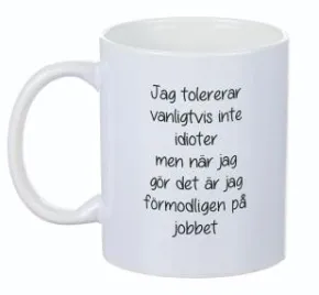 Mugg Jag tolererar inte idioter