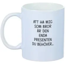 Porslinsmugg - Att ha mig som BROR