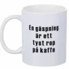 Porslinsmugg - En gäspning
