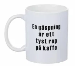 Porslinsmugg - En gäspning