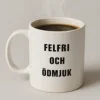 Porslinsmugg - Felfri & ödmjuk