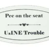 Rolig toalettskylt - Pee on the seat