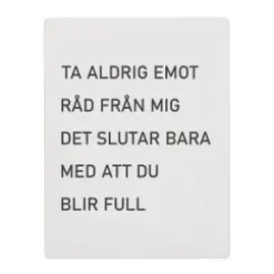 Trätavla - Ta aldrig emot råd från mig...